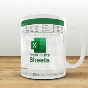 Freak in the Sheets Excel Mug - Perfect Gift for Excel Wizards and Accountants