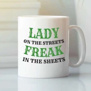 Freak in the Sheets Lady on the Street Mug - Funny Mug for Women Accountants