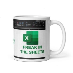 Freak in the Sheets Mug - Funny Gift for Spreadsheet Enthusiasts and Excel Wizards