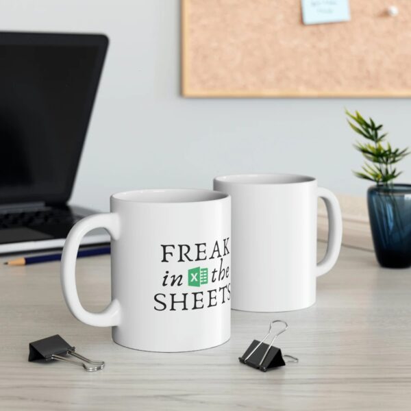 Funny Accountant Mug - Freak in the Sheets Spreadsheet Mug - Perfect Gift for Tax Season