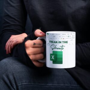 Funny Freak in the Sheets Excel Mug - White Ceramic Coffee Mug - Perfect Gift for Coworkers
