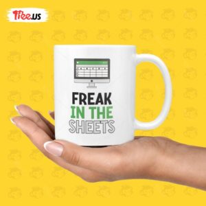 Funny Freak in the Sheets Gift - Freak in the Sheets Excel Mug - Perfect for Excel Wizards