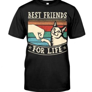Funny Gift Shirt for Cat Lovers - Best Friends For Life