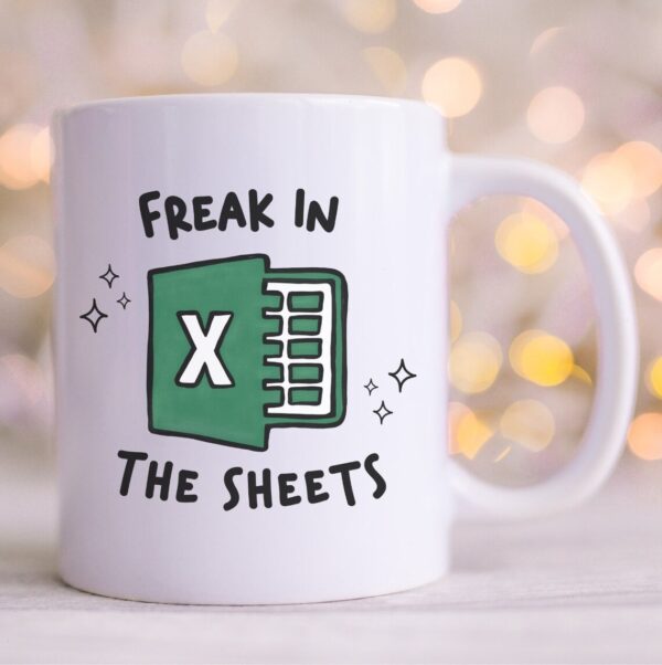 Gag Gift for Coworker Accountant - Funny Freak in the Sheets Excel Mug - Perfect Office Mug