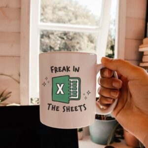 Gag Gift for Coworker Accountant - Funny Freak in the Sheets Excel Mug - Perfect Office Mug