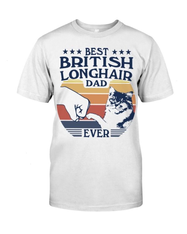 Gift Shirt for Cat Lovers - Best British Longhair Dad Ever