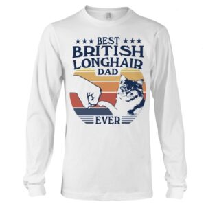 Gift Shirt for Cat Lovers - Best British Longhair Dad Ever