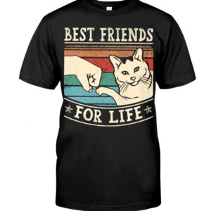 Gift Shirt for Cat Lovers - Best Friends For Life Gifts For Cat Lovers