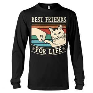 Gift Shirt for Cat Lovers - Best Friends For Life Gifts For Cat Lovers