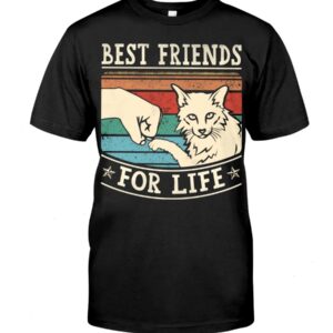 Gift Shirt for Cat Lovers - Best Friends For Life Shirt For Animal Lovers
