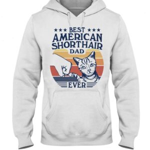 Gift Shirt for Cat Lovers - Bets American Shorthair Dad Ever