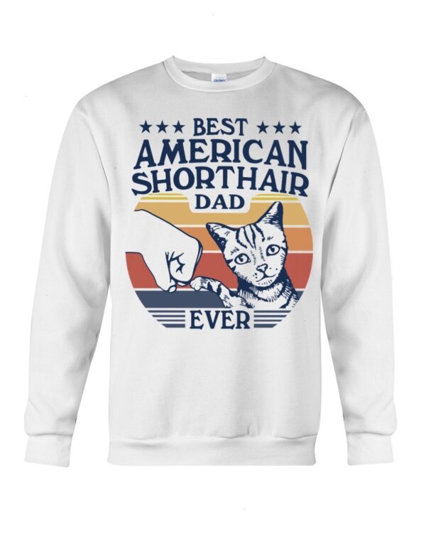 Gift Shirt for Cat Lovers - Bets American Shorthair Dad Ever