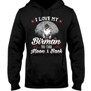 Gift Shirt for Cat Lovers - I Love My Birman To The Moon & Back