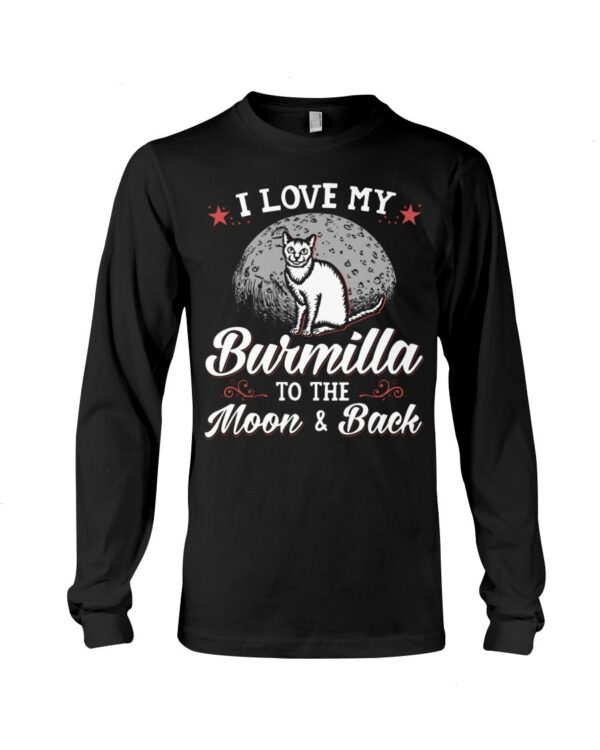 Gift Shirt for Cat Lovers - I Love My Burmilla To The Moon & Back