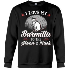 Gift Shirt for Cat Lovers - I Love My Burmilla To The Moon & Back