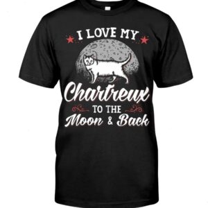 Gift Shirt for Cat Lovers - I Love My Chartreux To The Moon & Back
