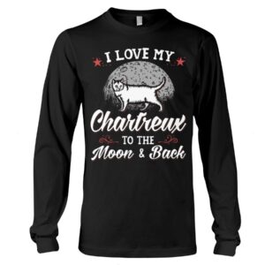 Gift Shirt for Cat Lovers - I Love My Chartreux To The Moon & Back