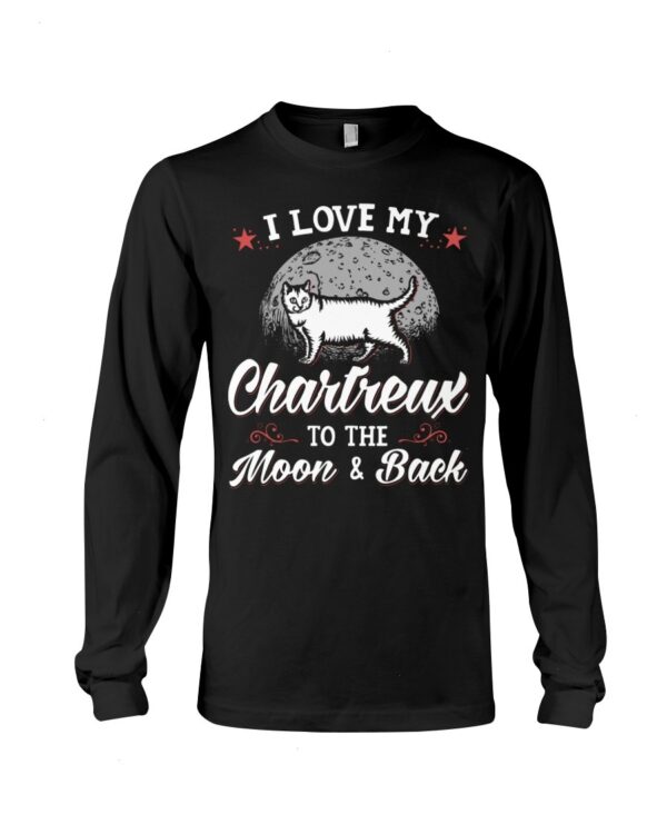 Gift Shirt for Cat Lovers - I Love My Chartreux To The Moon & Back