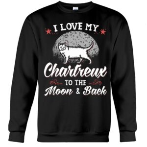 Gift Shirt for Cat Lovers - I Love My Chartreux To The Moon & Back