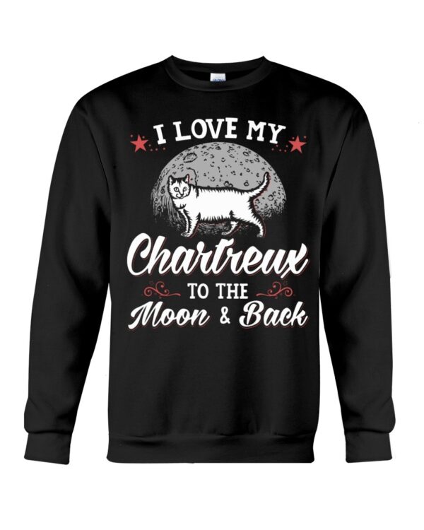 Gift Shirt for Cat Lovers - I Love My Chartreux To The Moon & Back