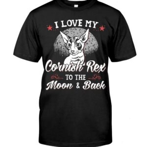 Gift Shirt for Cat Lovers - I Love My Cornish Rex To The Moon & Back
