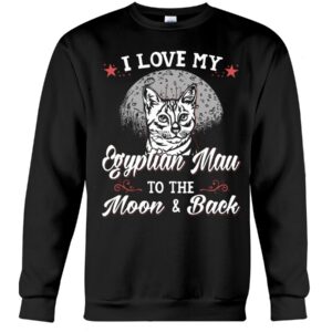 Gift Shirt for Cat Lovers - I Love My Egyptian Mau To The Moon & Back