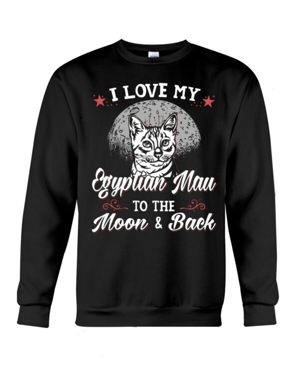 Gift Shirt for Cat Lovers - I Love My Egyptian Mau To The Moon & Back