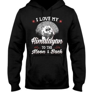 Gift Shirt for Cat Lovers - I Love My Himalayan To The Moon & Back