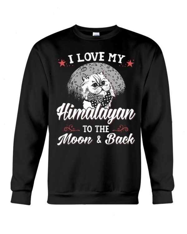 Gift Shirt for Cat Lovers - I Love My Himalayan To The Moon & Back