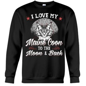 Gift Shirt for Cat Lovers - I Love My Maine Coon To The Moon & Back