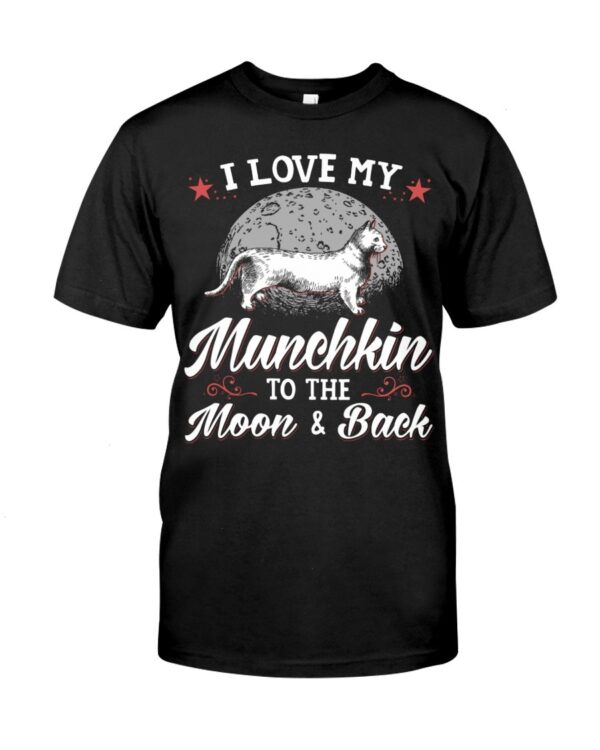 Gift Shirt for Cat Lovers - I Love My Munchkin To The Moon & Back