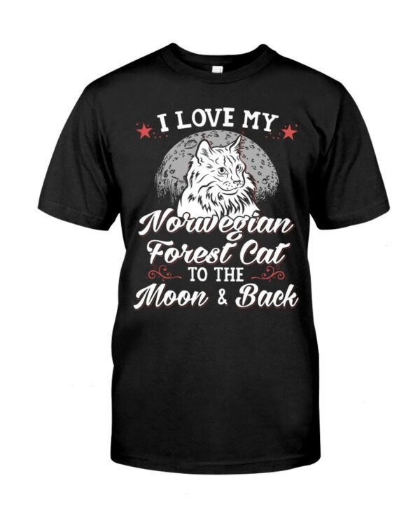 Gift Shirt for Cat Lovers - I Love My Norwegian Forest Cat To The Moon & Back