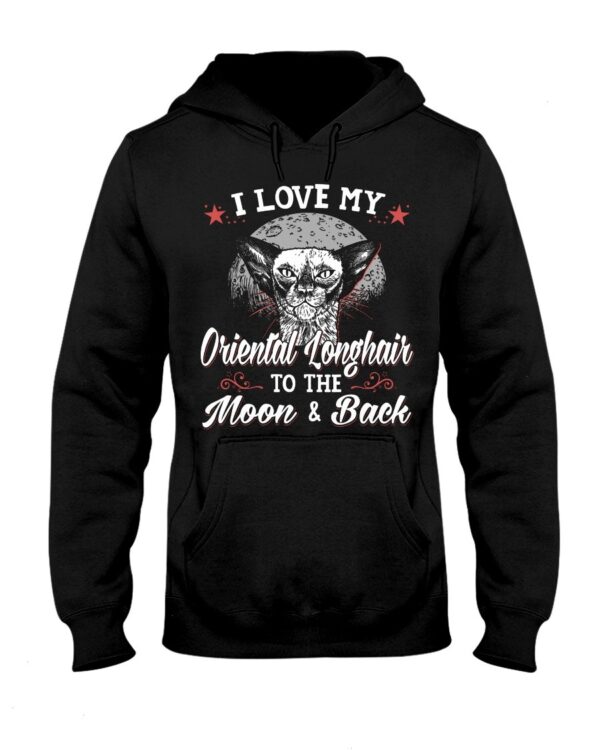 Gift Shirt for Cat Lovers - I Love My Oriental Longhair To The Moon & Back