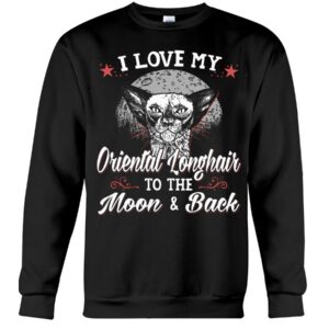 Gift Shirt for Cat Lovers - I Love My Oriental Longhair To The Moon & Back