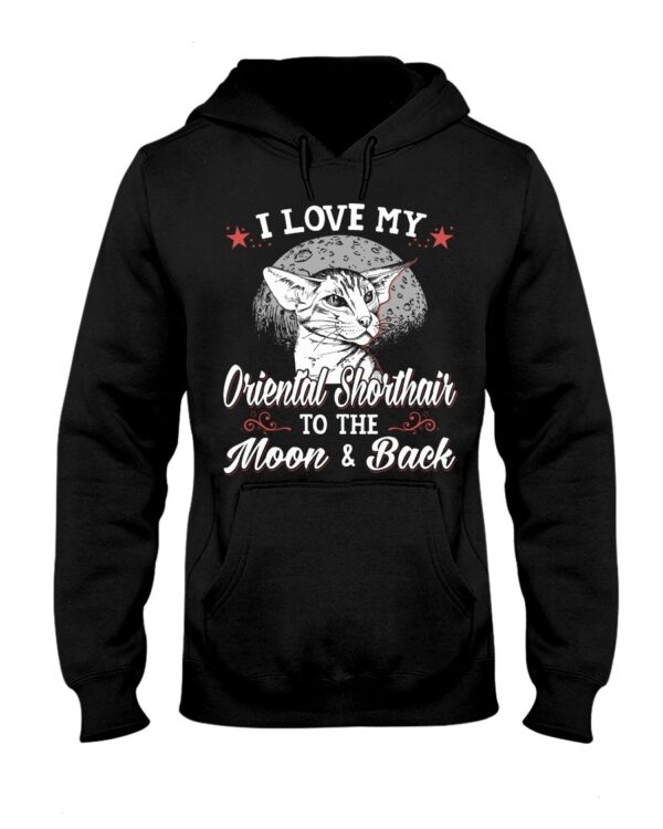 Gift Shirt for Cat Lovers - I Love My Oriental Shorthair To The Moon & Back