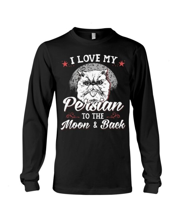 Gift Shirt for Cat Lovers - I Love My Persian To The Moon & Back