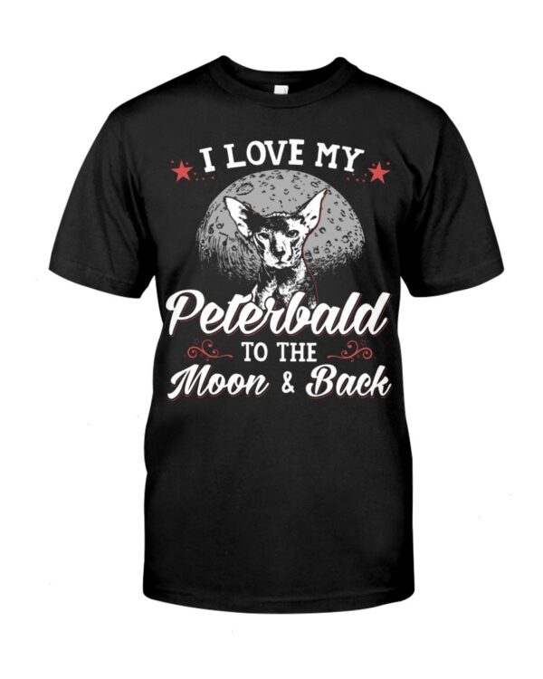 Gift Shirt for Cat Lovers - I Love My Peterbald To The Moon & Back