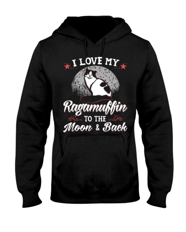 Gift Shirt for Cat Lovers - I Love My Ragamuffin To The Moon & Back