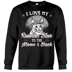 Gift Shirt for Cat Lovers - I Love My Russian Blue To The Moon & Back