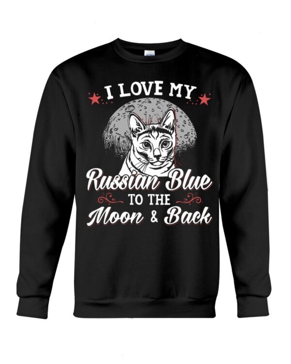 Gift Shirt for Cat Lovers - I Love My Russian Blue To The Moon & Back