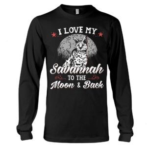 Gift Shirt for Cat Lovers - I Love My Savannah To The Moon & Back
