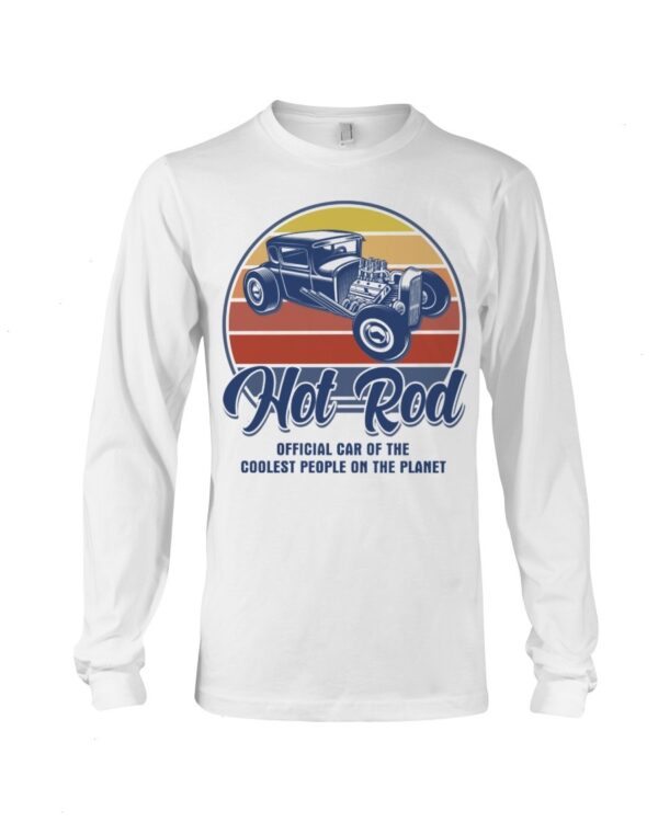 Hot Rod T Shirts Hoodie Sweatshirt with Quote Coolest People on The Planet for Hot Rod Lovers