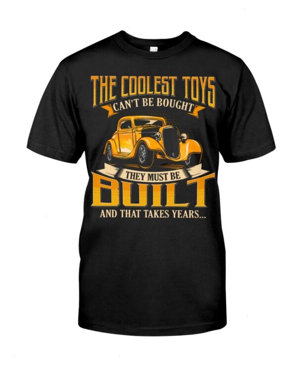 Hot Rod T Shirts Hoodie Sweatshirt with Quote The Coolest Toys Can't Be Bought for Hot Rod Lovers