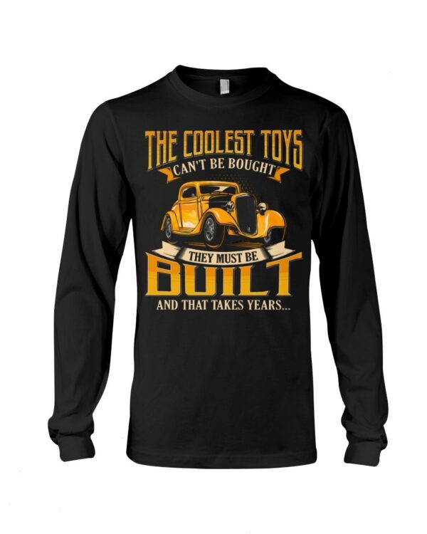 Hot Rod T Shirts Hoodie Sweatshirt with Quote The Coolest Toys Can't Be Bought for Hot Rod Lovers