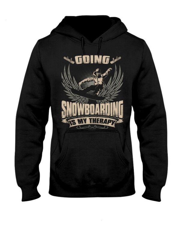 Snowboarding Shirt Sweatshirt Hoodie with Quote Going Snowboarding Is My Therapy