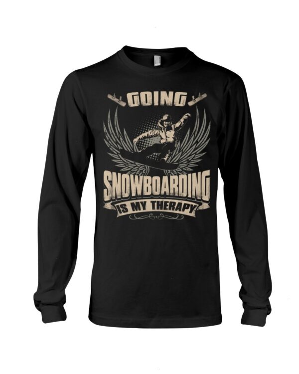 Snowboarding Shirt Sweatshirt Hoodie with Quote Going Snowboarding Is My Therapy