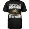 Snowboarding Shirt Sweatshirt Hoodie with Quote I Just Want To Go Snowboarding And Ignore All Of My Old Man Gift For Snowboarding Lovers