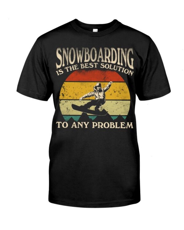 Snowboarding Shirt Sweatshirt Hoodie with Quote Snowboarding Is The Best Solution To Any Problem Gift For Snowboarding Lovers