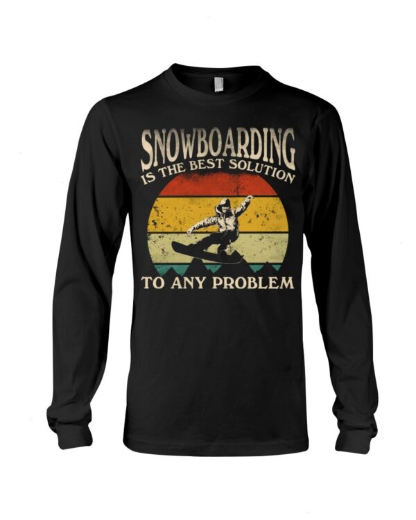 Snowboarding Shirt Sweatshirt Hoodie with Quote Snowboarding Is The Best Solution To Any Problem Gift For Snowboarding Lovers