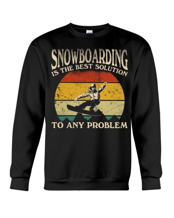 Snowboarding Shirt Sweatshirt Hoodie with Quote Snowboarding Is The Best Solution To Any Problem Gift For Snowboarding Lovers